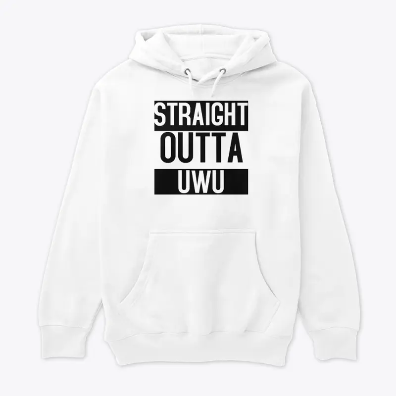 Straight Outta Uwu Merch